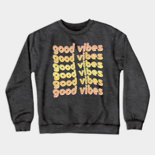 Good Vibes / Faded Style Retro Typography Design Crewneck Sweatshirt